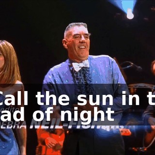 * Call the sun in the dead of night