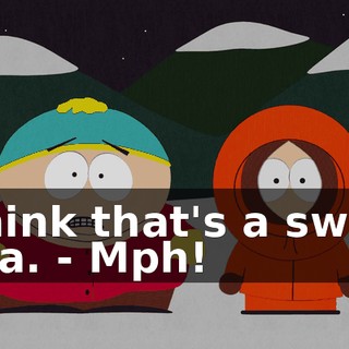 I think that's a sweet idea. - Mph!