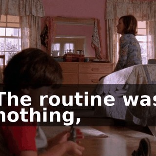 The routine was nothing,