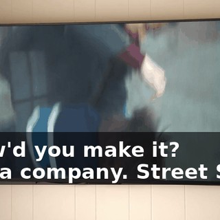 -How'd you make it? -It's a company. Street Sets.