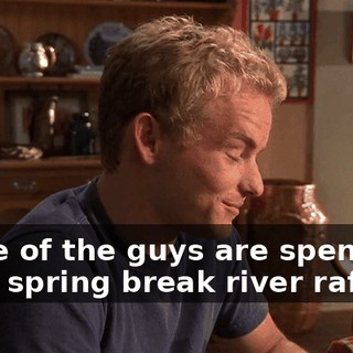 Some of the guys are spending their spring break river rafting.