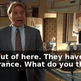 I'm out of here. They have no insurance. What do you think?