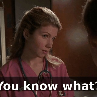 You know what?