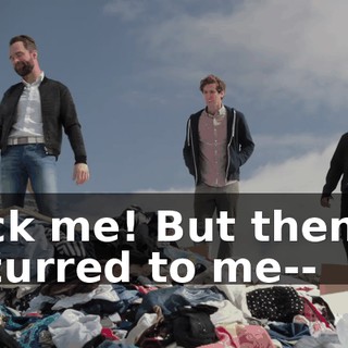 Fuck me! But then, it occurred to me--