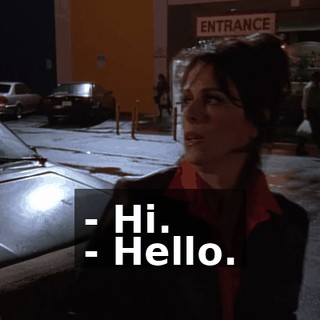 - Hi. - Hello.