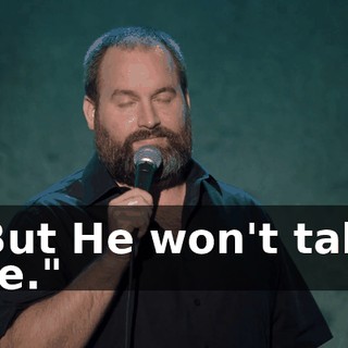 "But He won't take me."