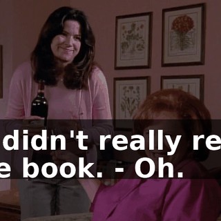 - I didn't really read the book. - Oh.