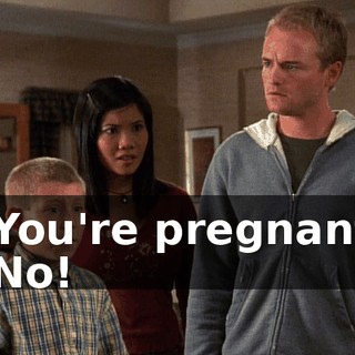 - You're pregnant? - No!