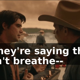 - They're saying they can't breathe--