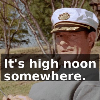 It's high noon somewhere.