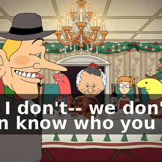and I don't-- we don't even know who you are.
