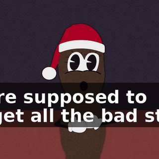 we're supposed to forget all the bad stuff.