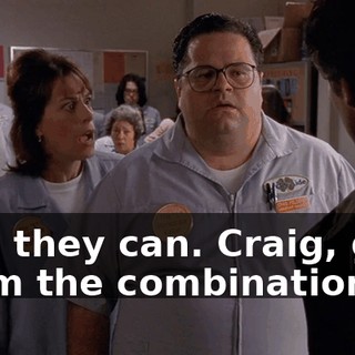 Yes, they can. Craig, give them the combination.