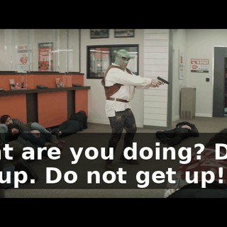 What are you doing? Don't get up. Do not get up!