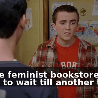 in the feminist bookstore will have to wait till another time.