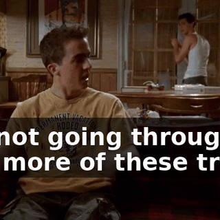 I'm not going through any more of these trials.