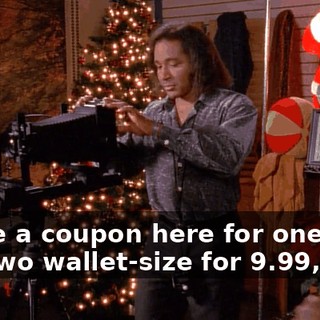 I have a coupon here for one 8x10 and two wallet-size for 9.99,