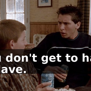 You don't get to have a slave.