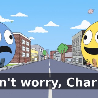 Don't worry, Charlie.