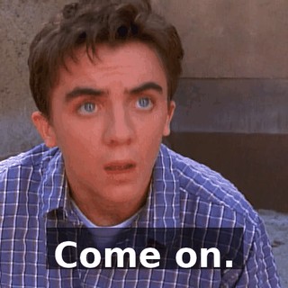 Come on.