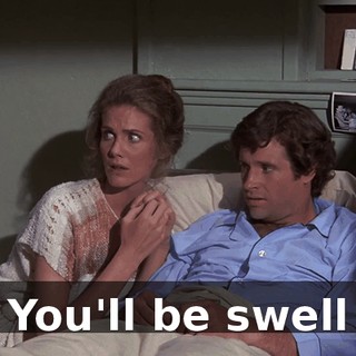You'll be swell