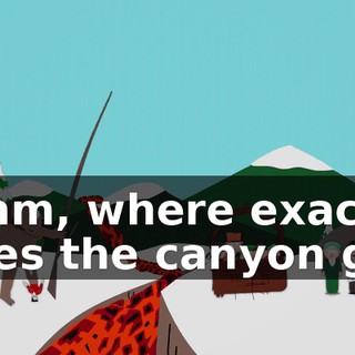 Hmm, where exactly does the canyon go?