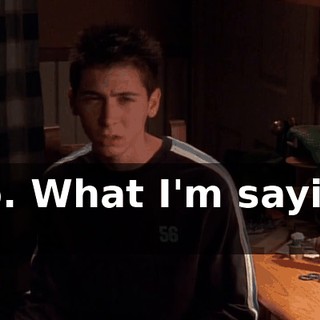 No. What I'm saying is,