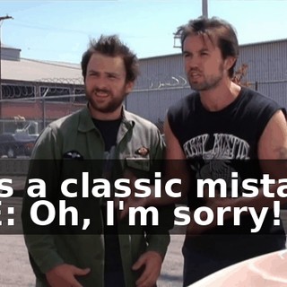 - It's a classic mistake! DEE: Oh, I'm sorry!