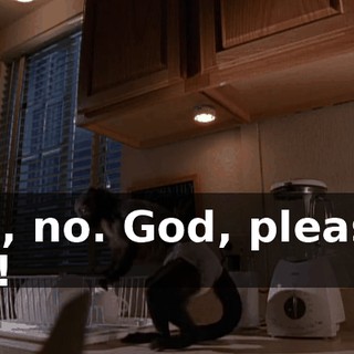 Oh, no. God, please, no!