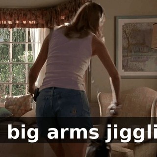 her big arms jiggling.