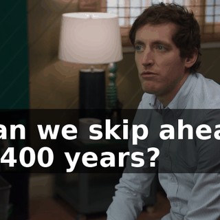 Can we skip ahead 2,400 years?