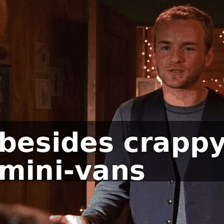besides crappy mini-vans