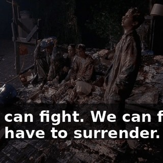 - We can fight. We can fight. - We have to surrender.