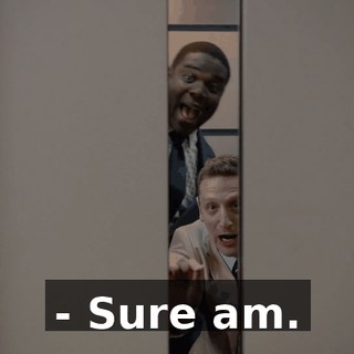 - Sure am.