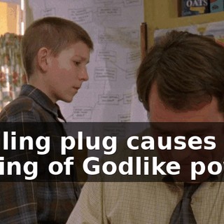 "Pulling plug causes feeling of Godlike power.