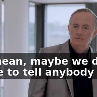 - I mean, maybe we don't have to tell anybody