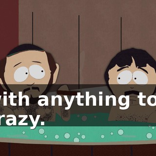 with anything too crazy.
