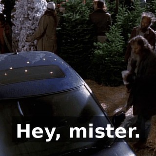 Hey, mister.