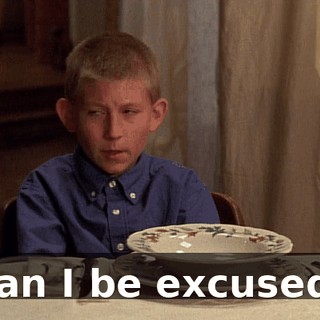 Can I be excused?