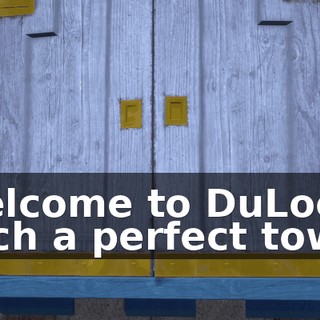 Welcome to DuLoc such a perfect town.