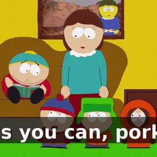 Yes you can, porky.