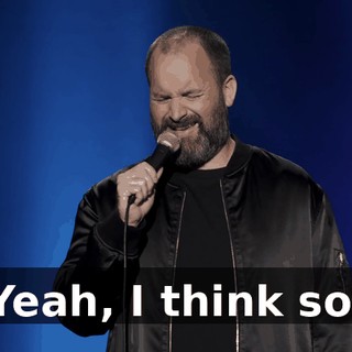 "Yeah, I think so."