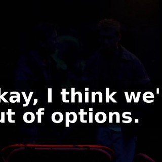 Okay, I think we're out of options.