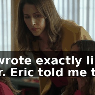 I wrote exactly like Mr. Eric told me to.