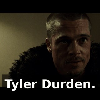 Tyler Durden.