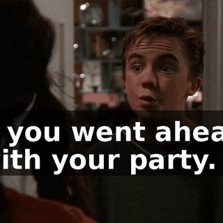 if you went ahead with your party.