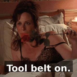 Tool belt on.