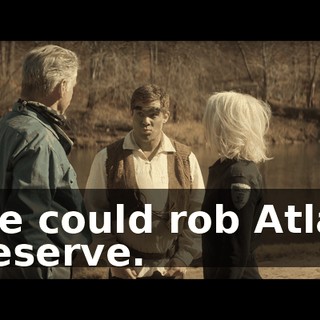 We could rob Atlas Reserve.