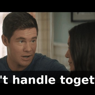 can't handle together.