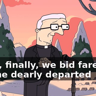 Now, finally, we bid farewell to the dearly departed